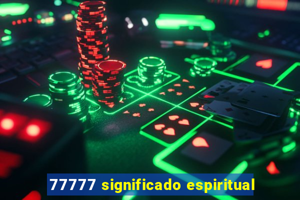 77777 significado espiritual